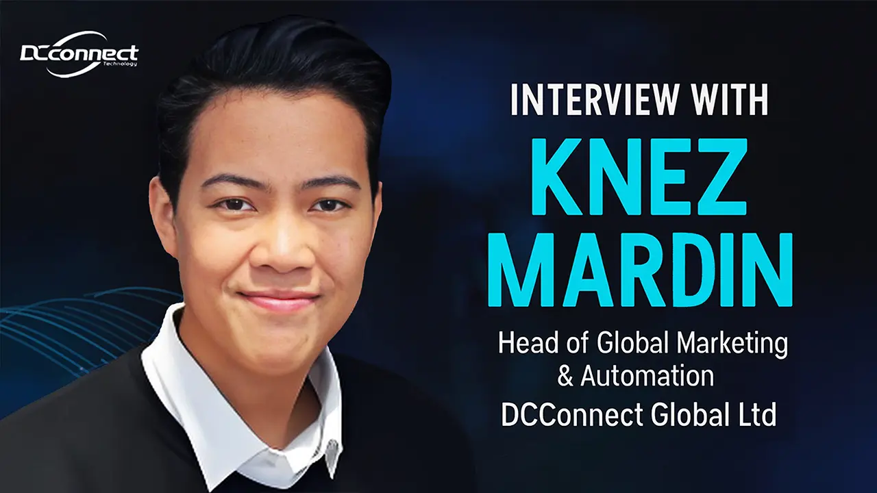 مقابلة مع Knez Mardin، رئيس التسويق العالمي والأتمتة في DCConnect Global