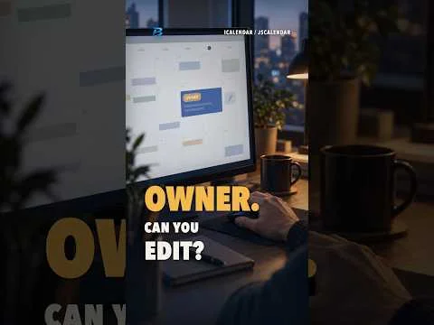 Calendar Says “Owner”—Can You Actually Edit?