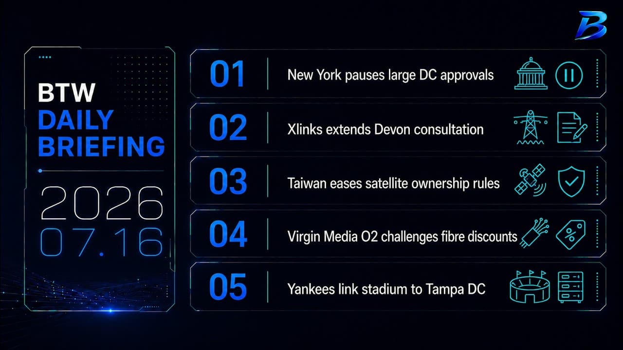 Dailybriefing I New York Pauses Data Centres, Taiwan Opens Satellite Market