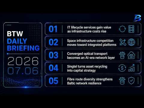 Daily briefing | Infrastructure strategy shifts across IT, space, optical and fibre networks