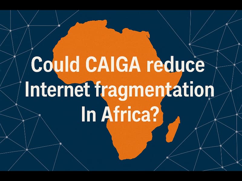 CAIGA no reduce la fragmentación de Internet en África, centraliza el poder