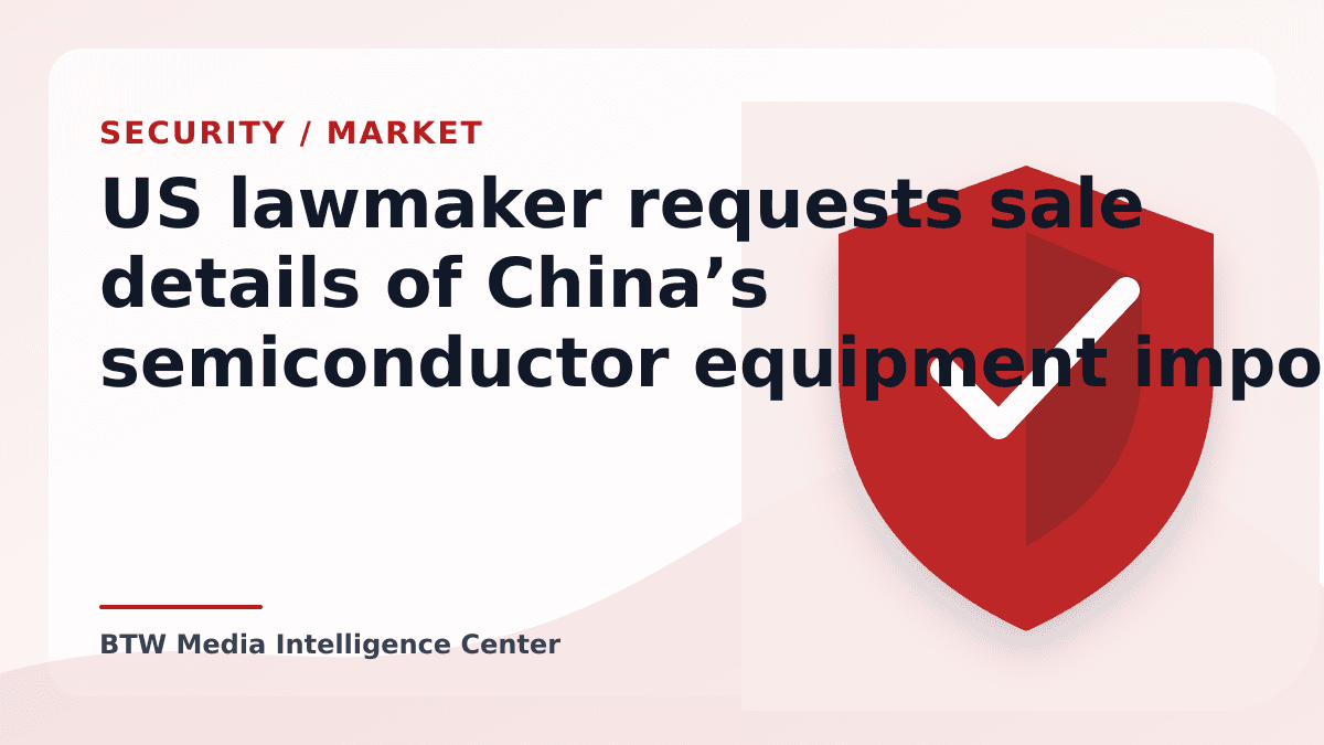 Un législateur américain demande des détails sur les ventes d'équipements semi-conducteurs à la Chine
