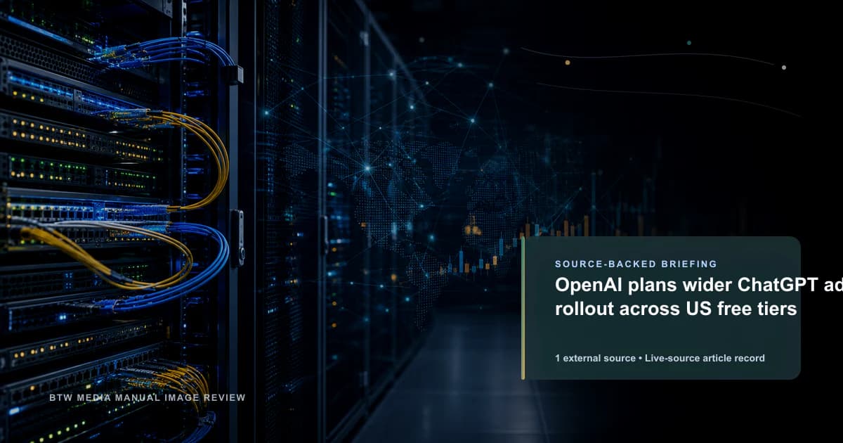 OpenAI plans wider ChatGPT ad rollout across US free tiers source-backed briefing visual