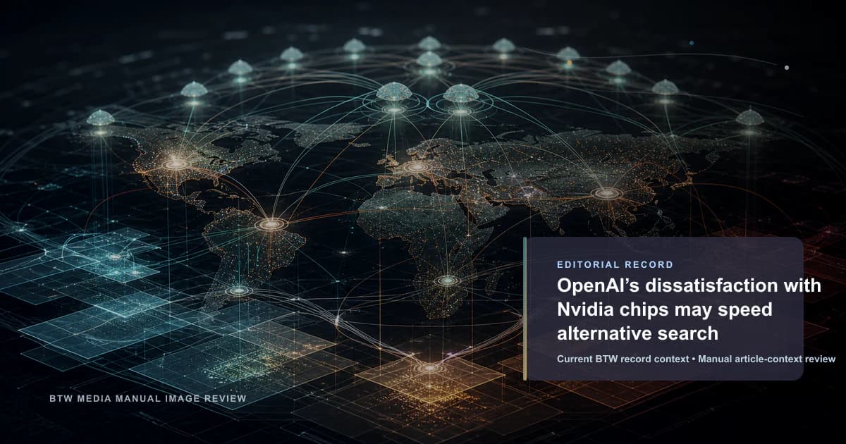 OpenAI 对 Nvidia 芯片的不满或加速替代方案探索