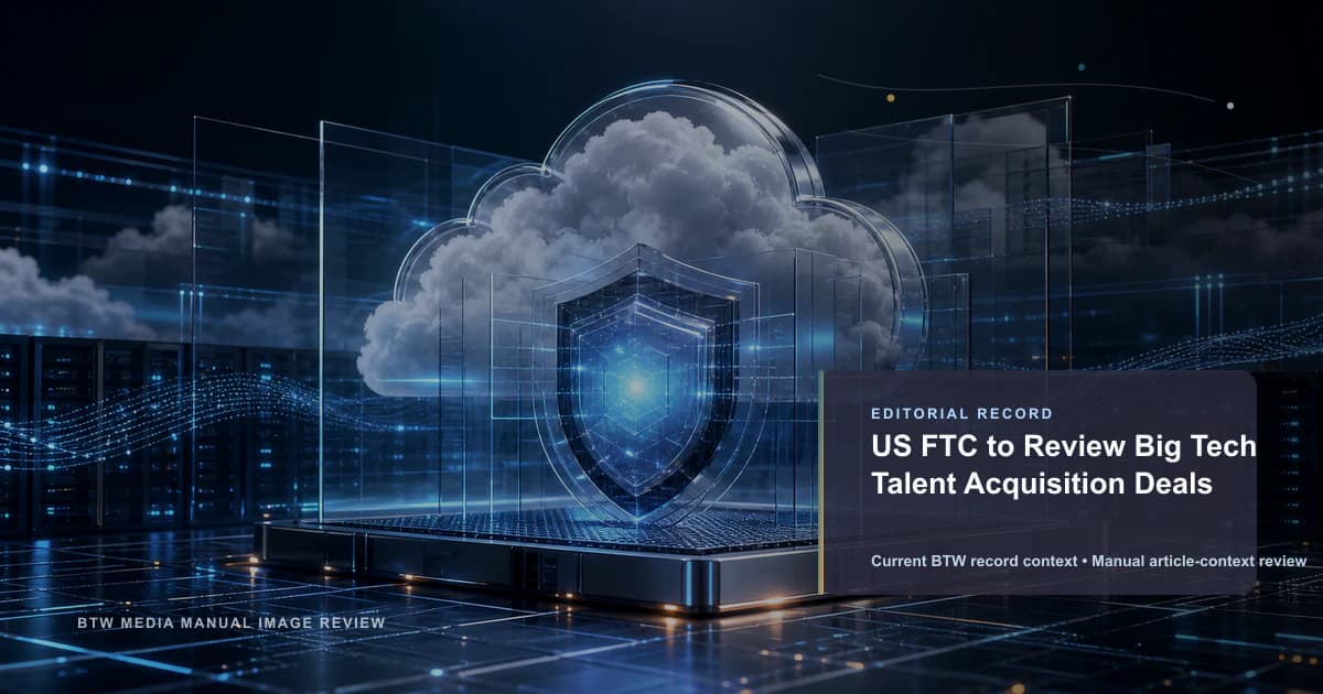 La FTC examine les acquisitions de talents dans la Big Tech