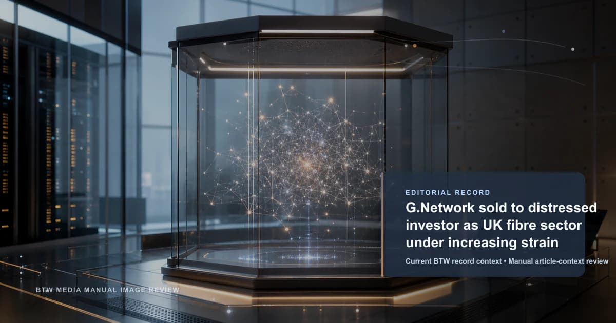 G.Network vendida a inversor en dificultades mientras el sector de fibra del Reino Unido sufre presión creciente