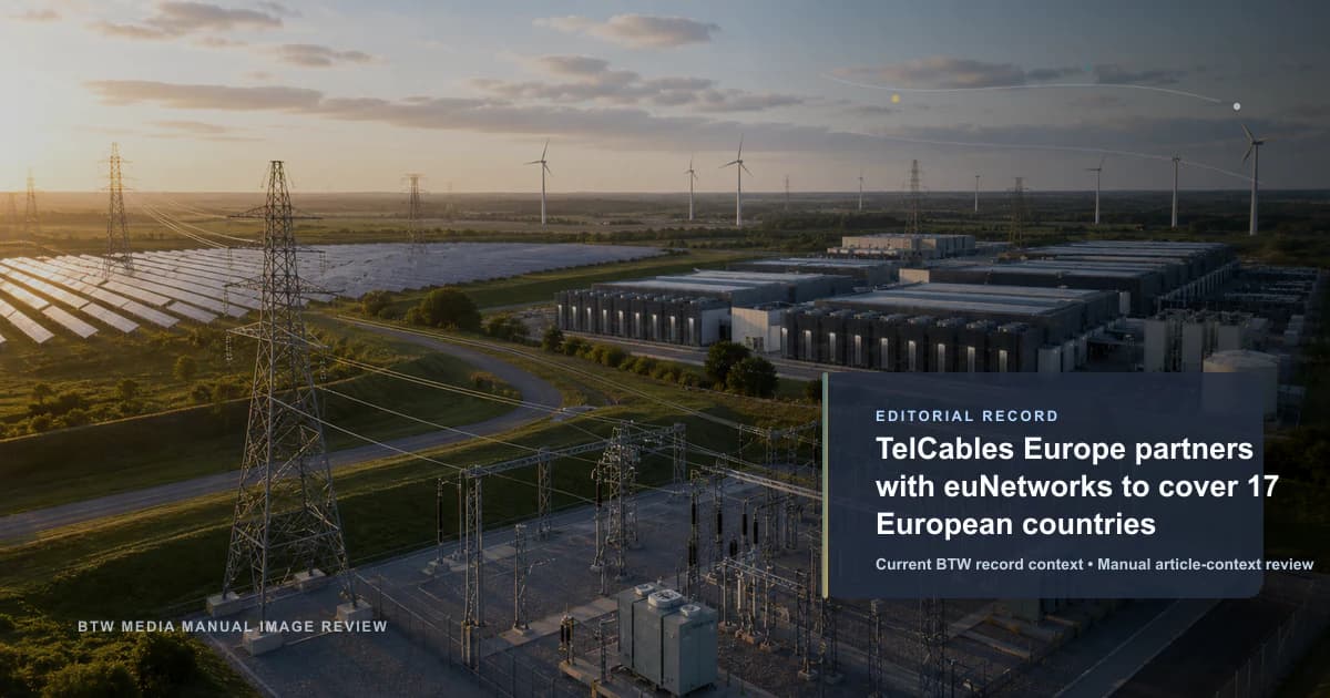 TelCables Europe 与 euNetworks 合作覆盖 17 个欧洲国家