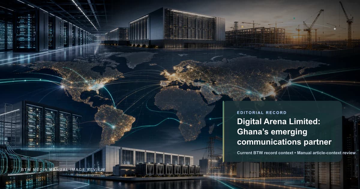 Digital Arena Limited:加纳新兴通信合作伙伴