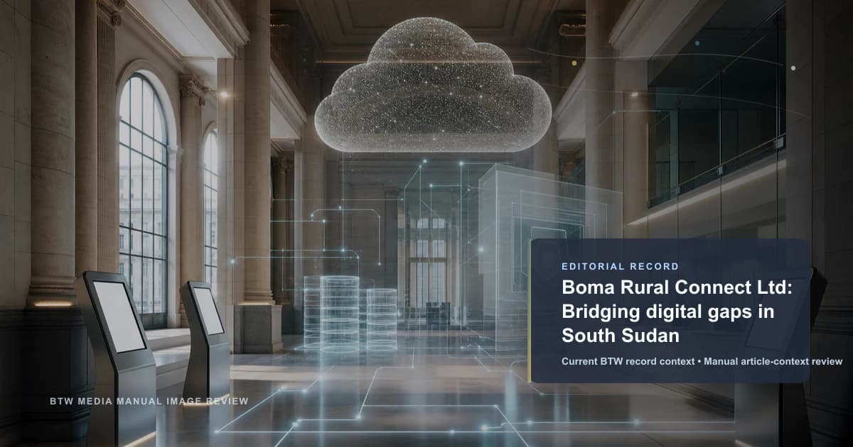 Boma Rural Connect Ltd: Cerrando la brecha digital en Sudán del Sur