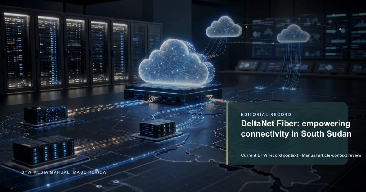 DeltaNet Fiber:赋能南苏丹互联互通