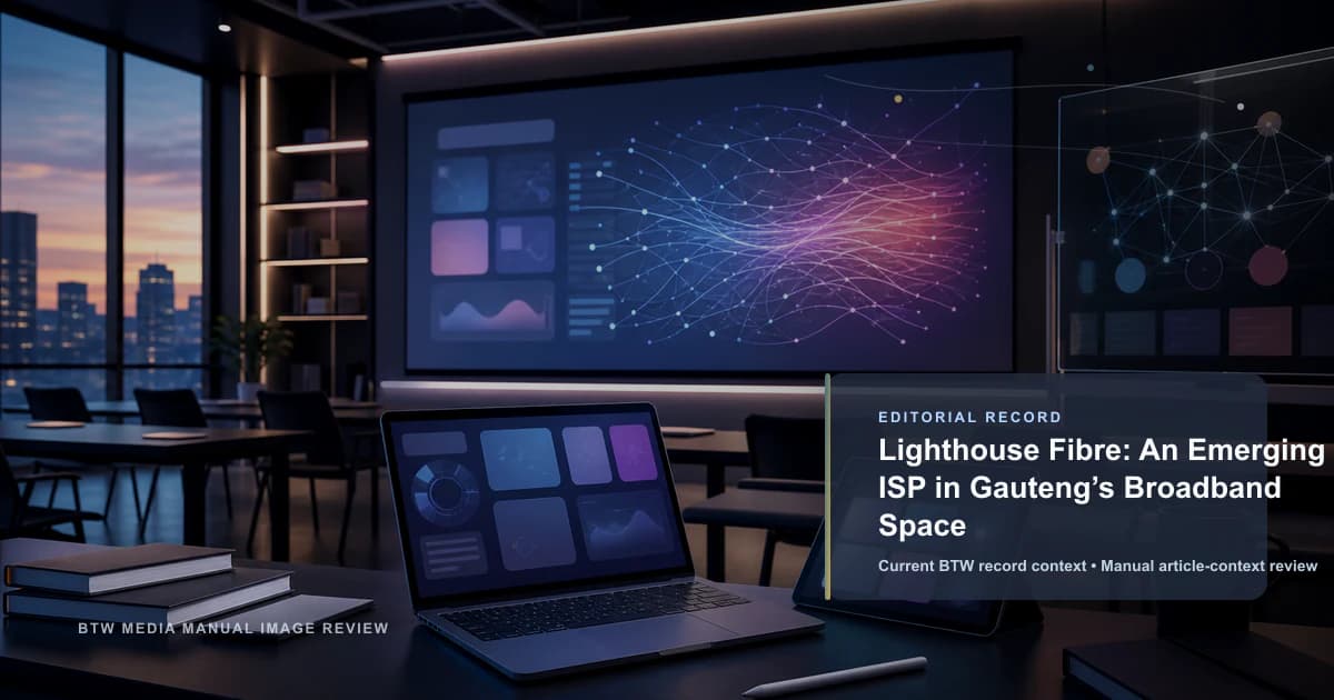 Lighthouse Fibre: Un ISP emergente en el espacio de banda ancha de Gauteng