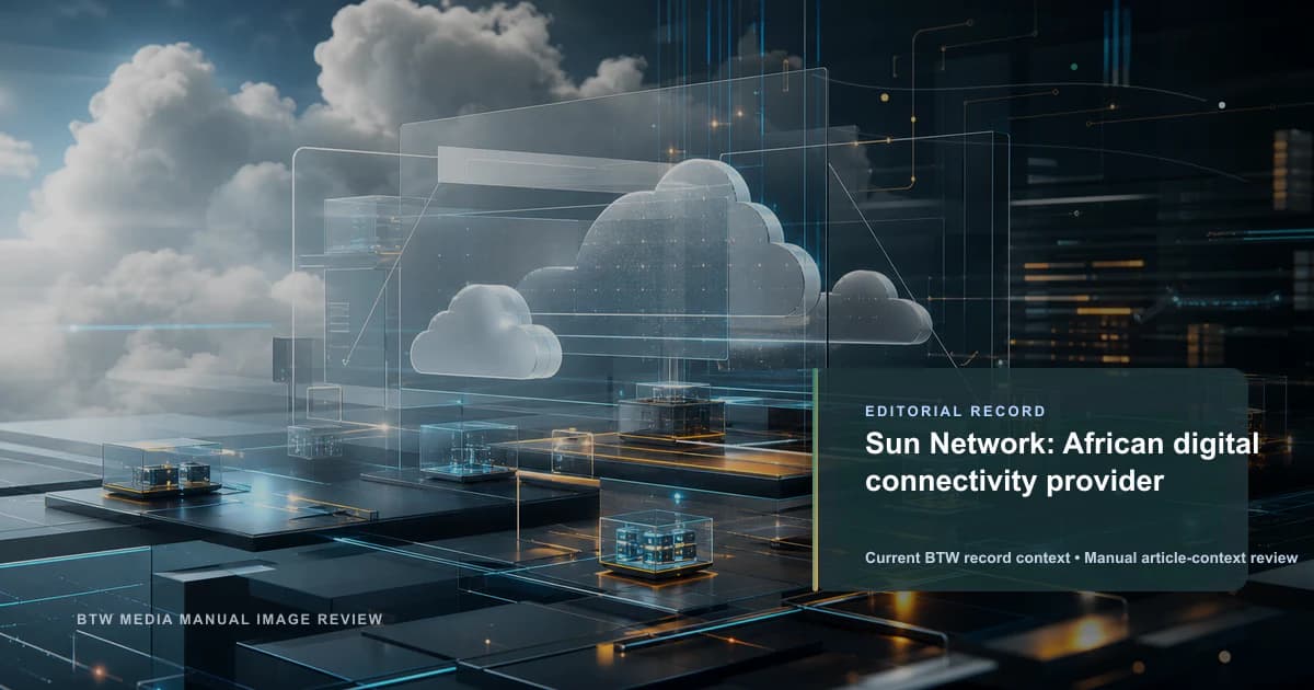 Sun Network : fournisseur africain de connectivité numérique