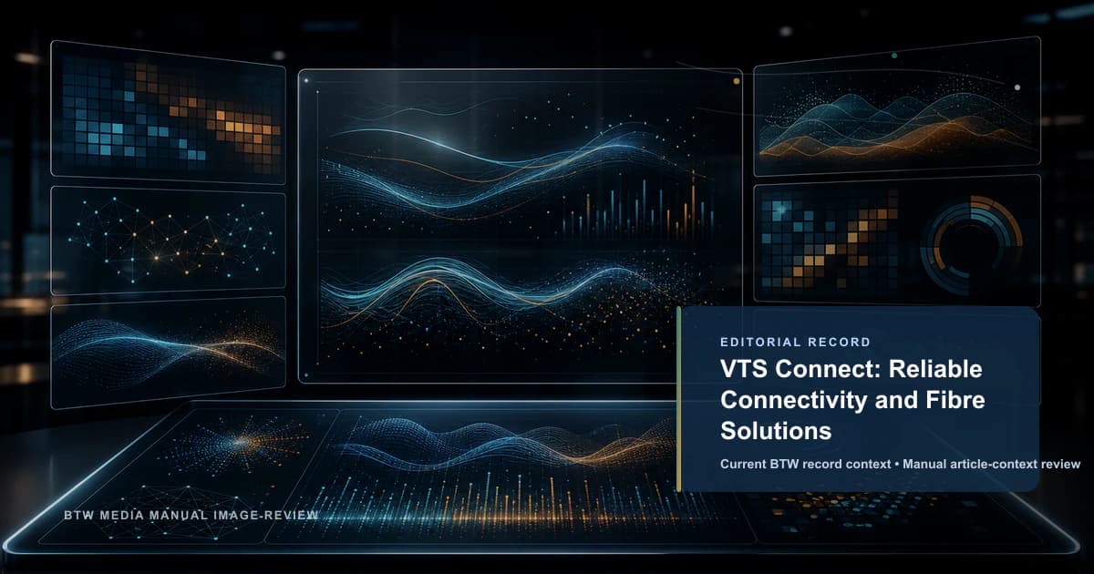 VTS Connect:可靠的连接与光纤解决方案