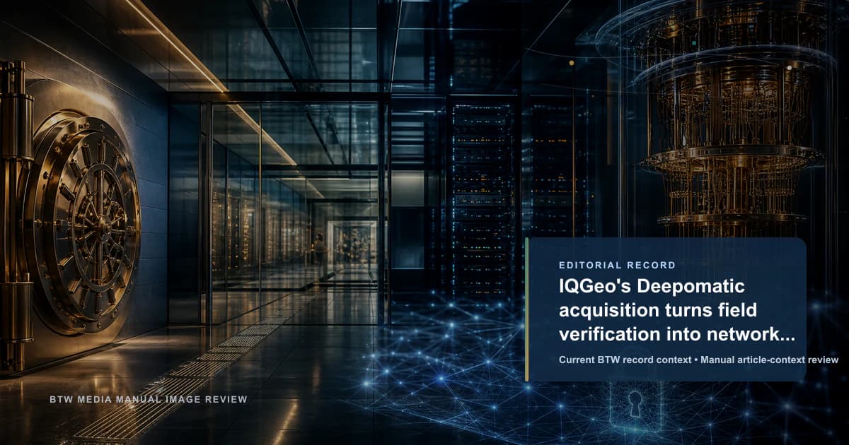استحواذ IQGeo على Deepomatic يحول التحقق الميداني إلى ذكاء الشبكة