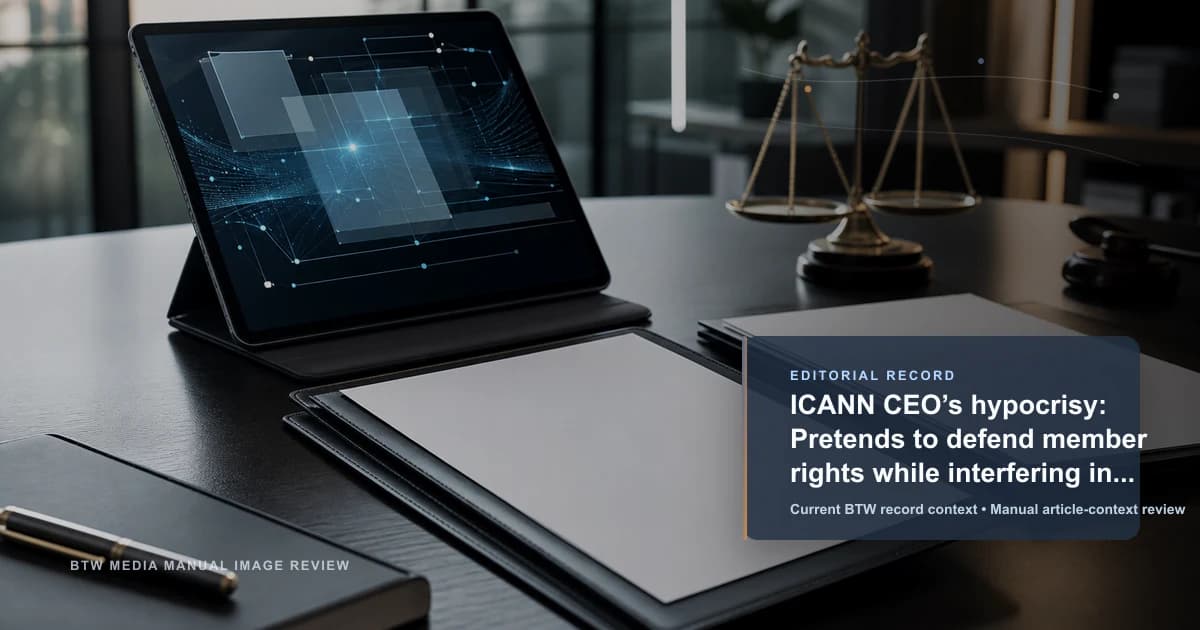 ICANN CEO’s hypocrisy: Pretends to defend member rights while interfering in fair elections reviewed editorial briefing visual