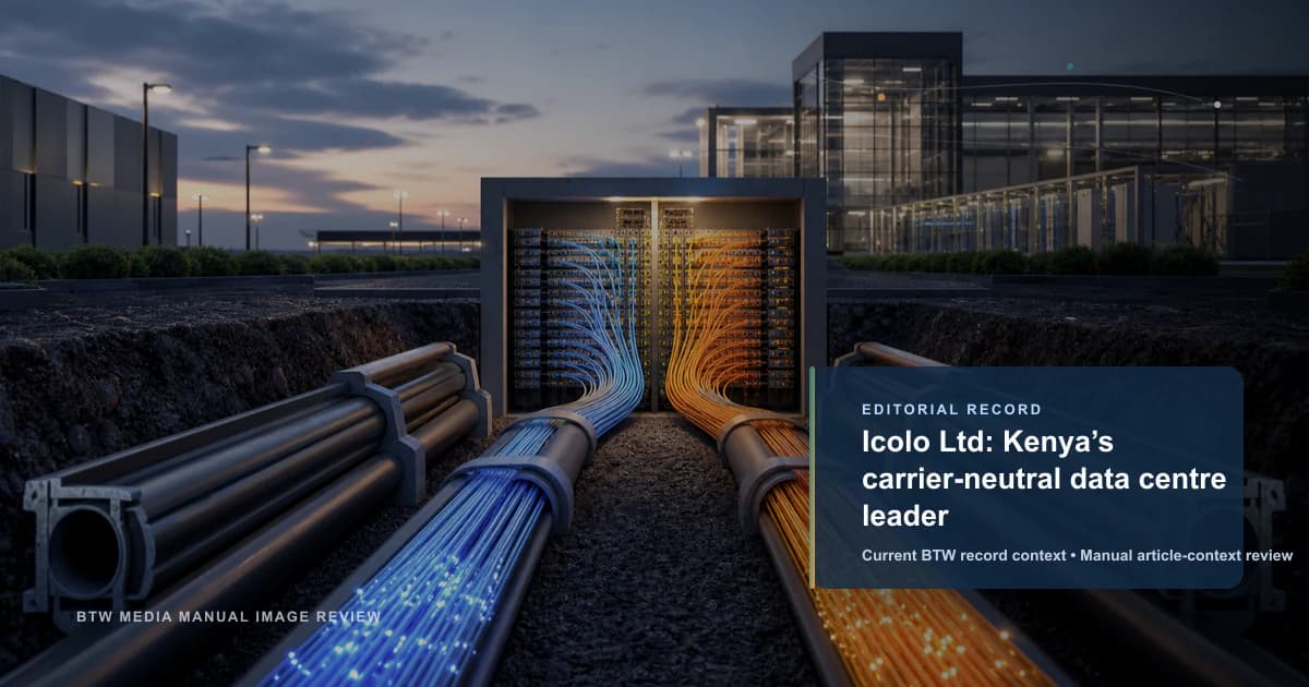 Icolo Ltd: Kenya’s carrier-neutral data centre leader reviewed editorial briefing visual