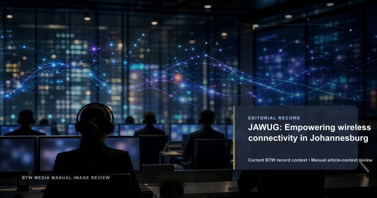 JAWUG: Empowering wireless connectivity in Johannesburg reviewed editorial briefing visual