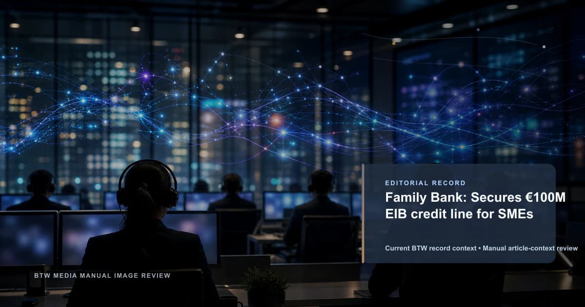 Family Bank: Secures €100M EIB credit line for SMEs