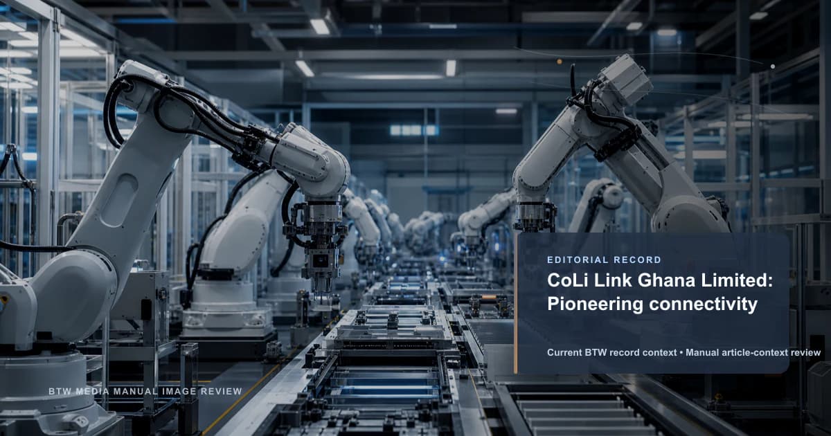 CoLi Link Ghana Limited: Pioneering connectivity reviewed editorial briefing visual