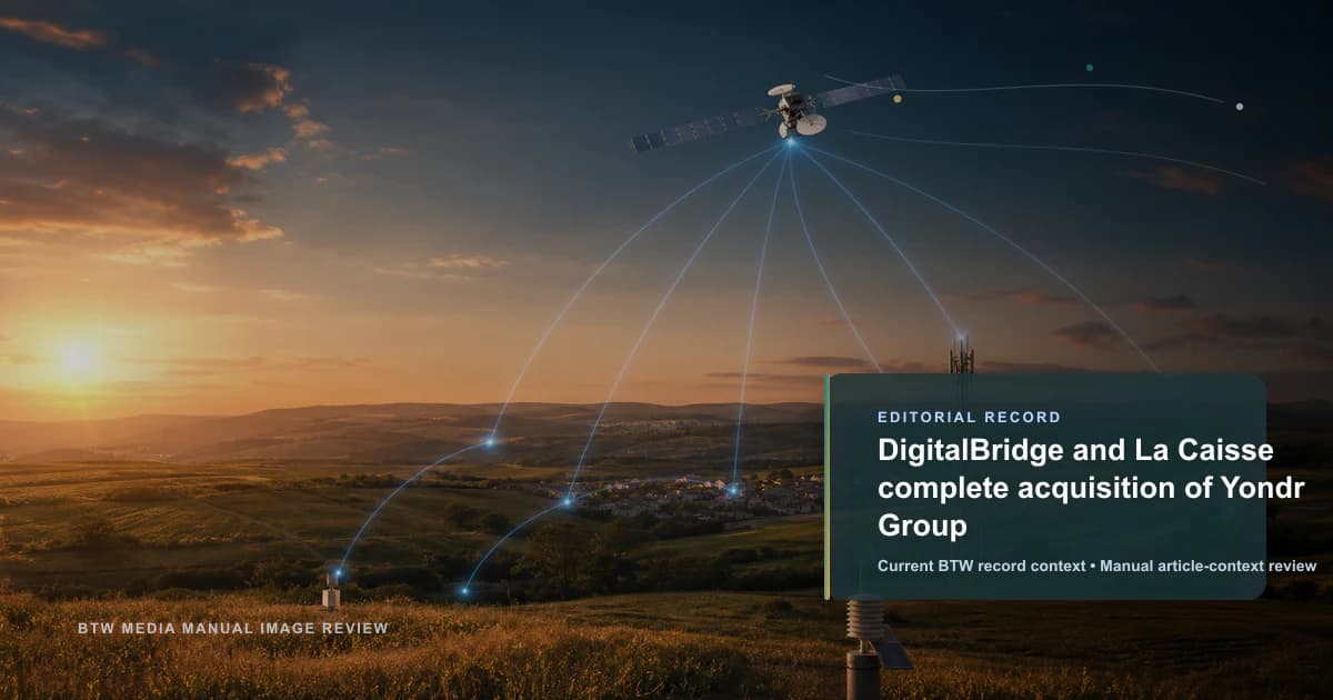 DigitalBridge 与 La Caisse 完成收购 Yondr Group