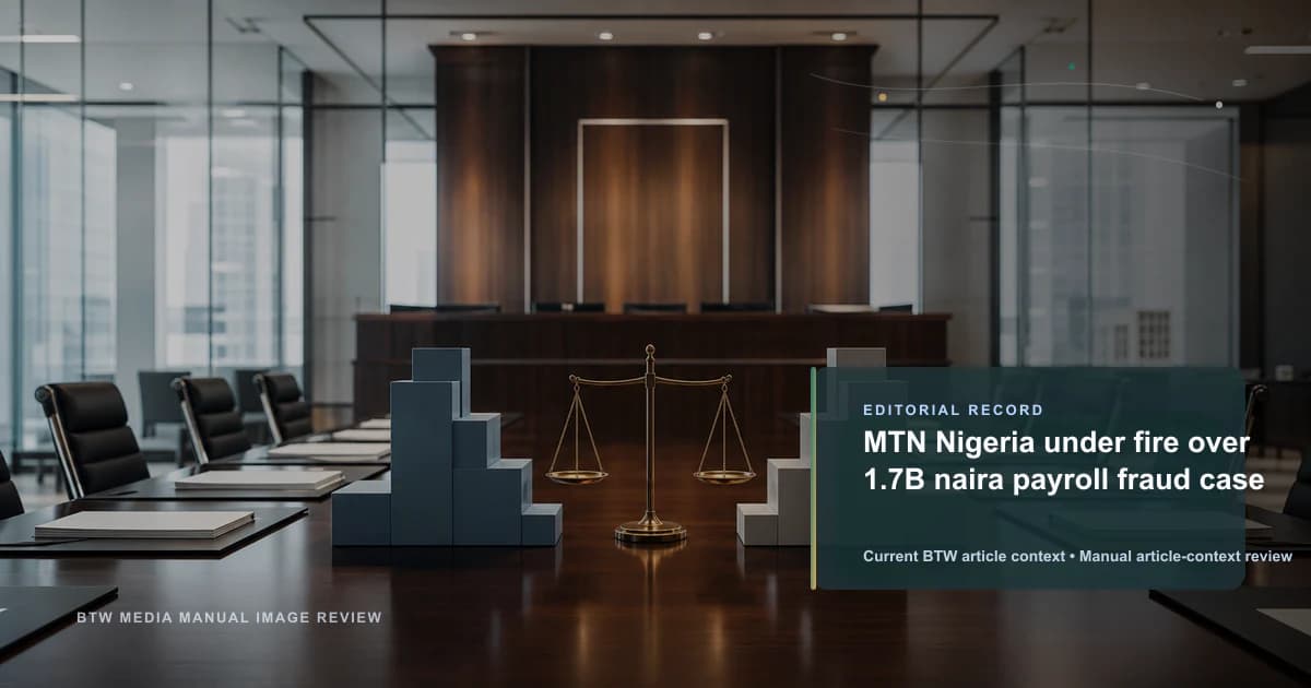 MTN Nigeria bajo fuego por caso de fraude en la nómina de 1.700 millones de nairas