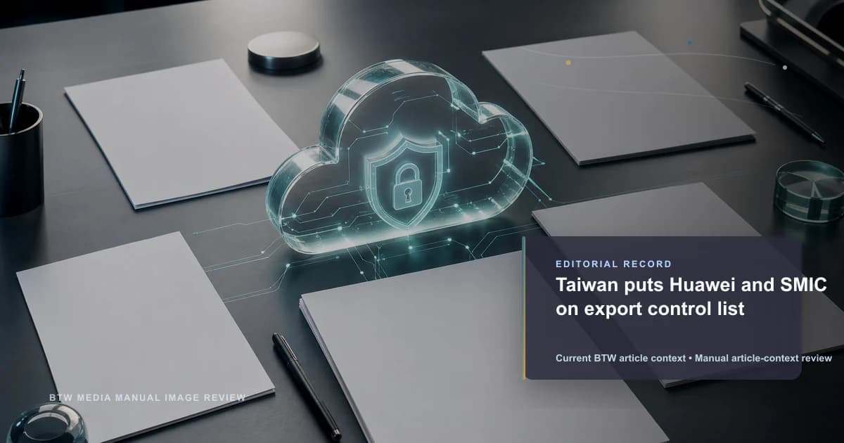 Taiwán incluye a Huawei y SMIC en lista de control de exportaciones