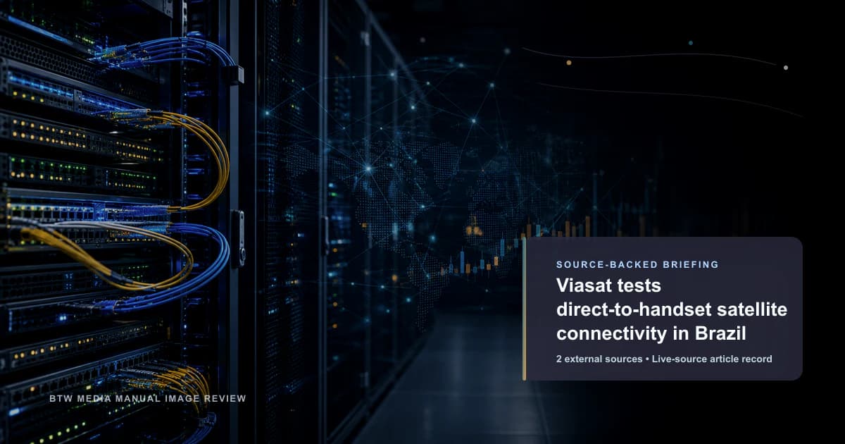 Viasat tests direct-to-handset satellite connectivity in Brazil source-backed briefing visual