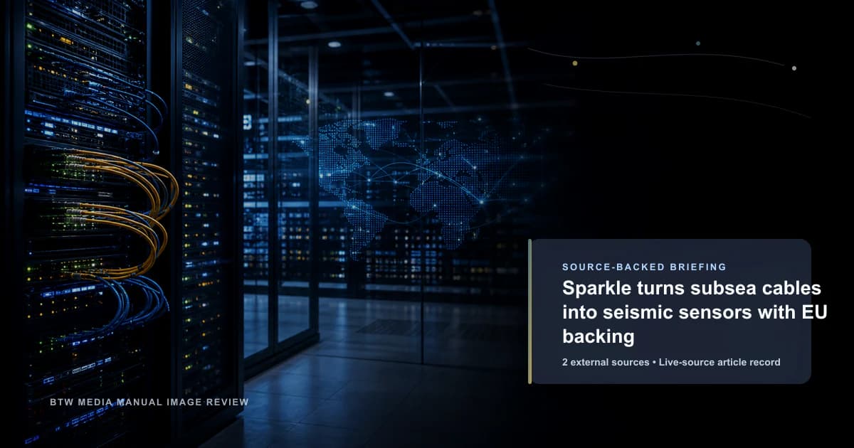 Sparkle turns subsea cables into seismic sensors with EU backing source-backed briefing visual