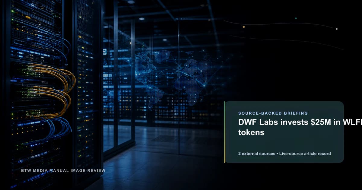 DWF Labs invests $25M in WLFI tokens source-backed briefing visual
