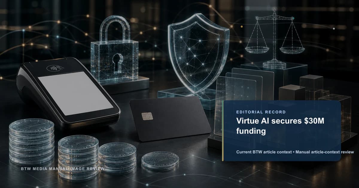 Virtue AI secures $30M funding reviewed editorial briefing visual