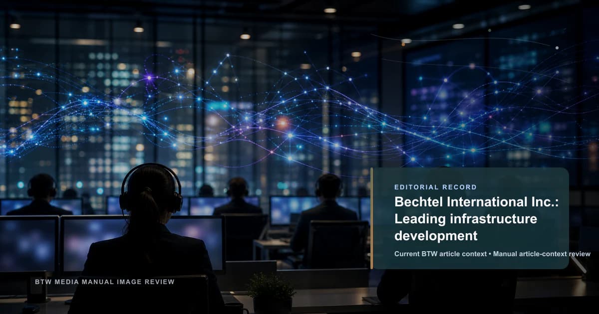 Bechtel International Inc.: Liderando el desarrollo de infraestructura