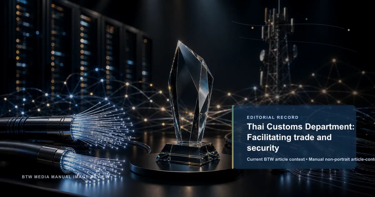 Thai Customs Department: Facilitating trade and security reviewed editorial record image