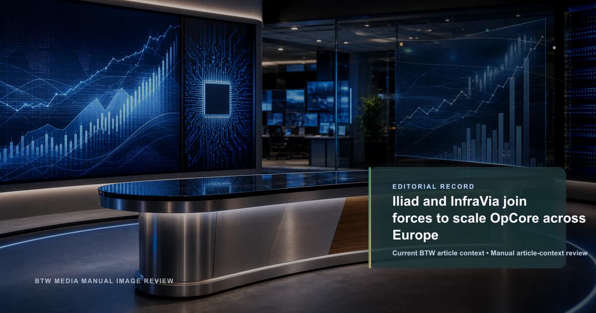 Iliad and InfraVia join forces to scale OpCore across Europe reviewed editorial briefing visual