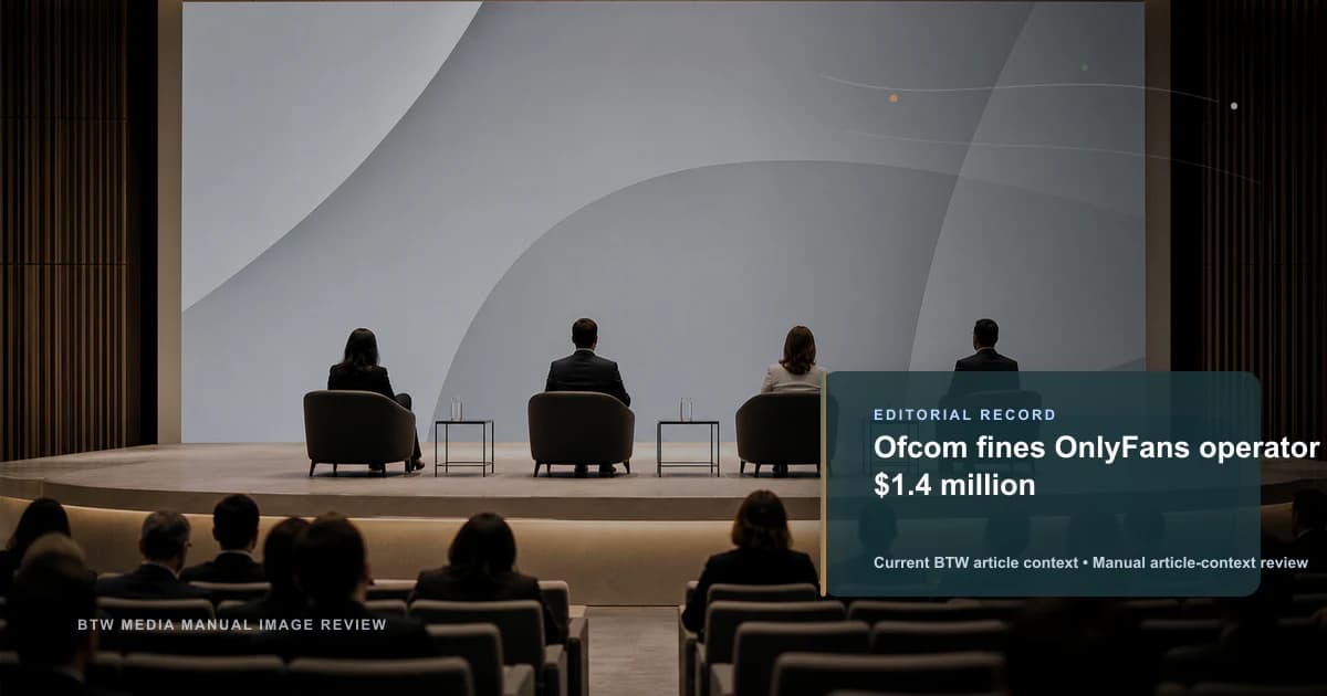 Ofcom fines OnlyFans operator $1.4 million reviewed editorial briefing visual