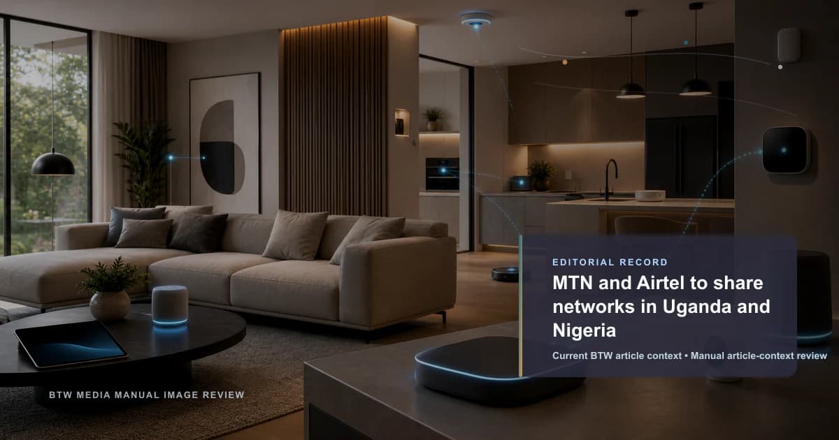 MTN and Airtel to share networks in Uganda and Nigeria reviewed editorial briefing visual