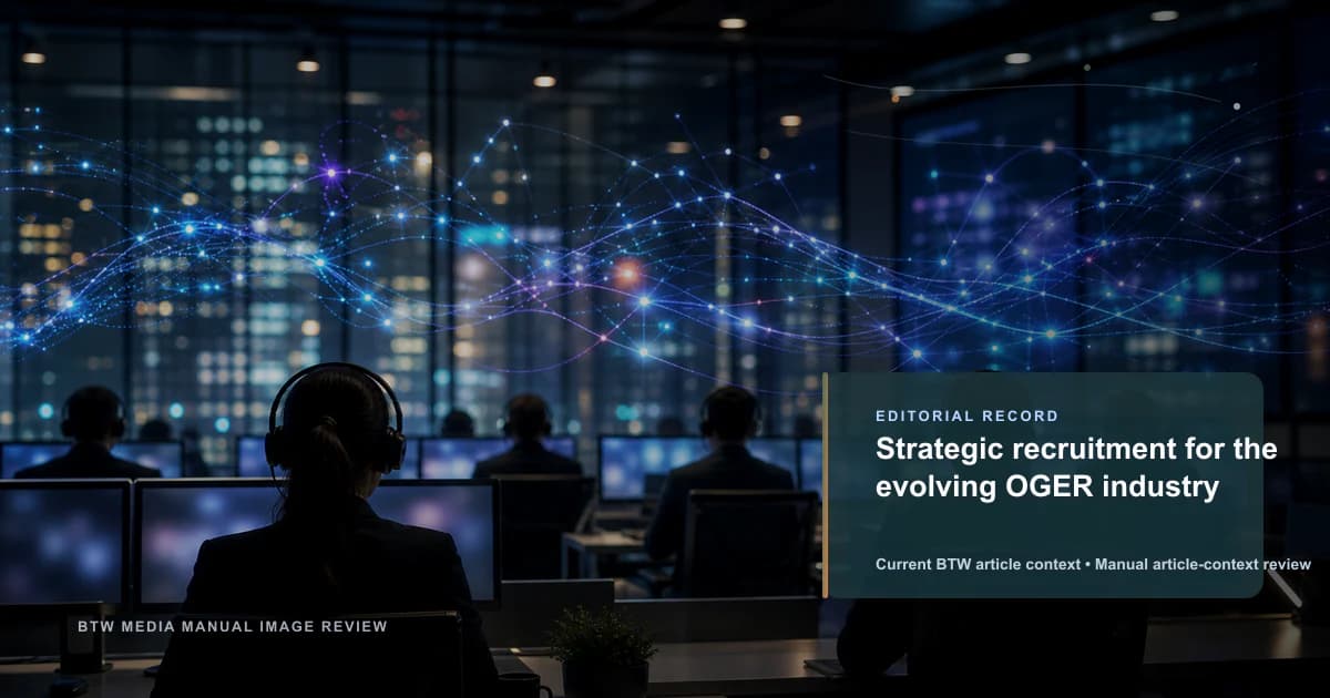 Strategic recruitment for the evolving OGER industry reviewed editorial briefing visual