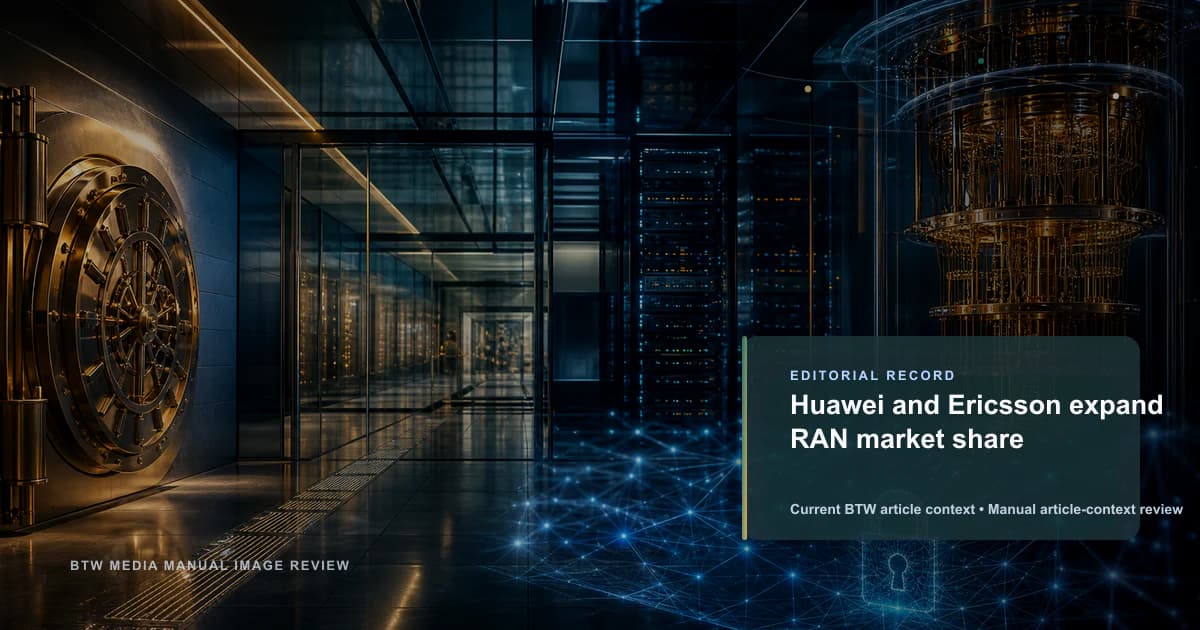 Huawei y Ericsson amplían su cuota de mercado en RAN