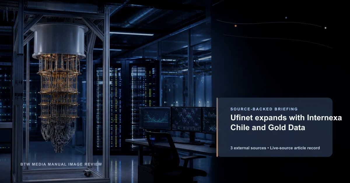 Ufinet 收购 Internexa Chile 与 Gold Data 拓展拉美市场