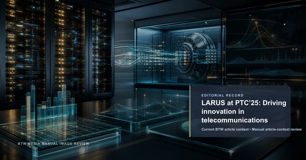 LARUS في PTC’25: دفع الابتكار في الاتصالات