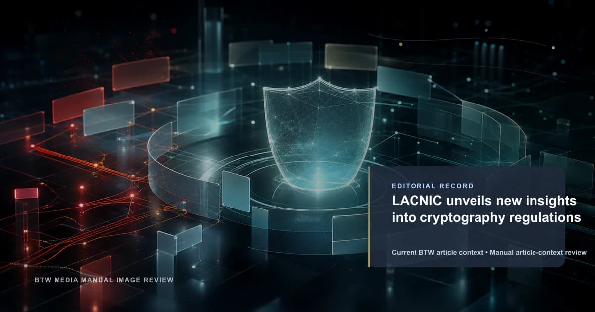 LACNIC unveils new insights into cryptography regulations reviewed editorial image
