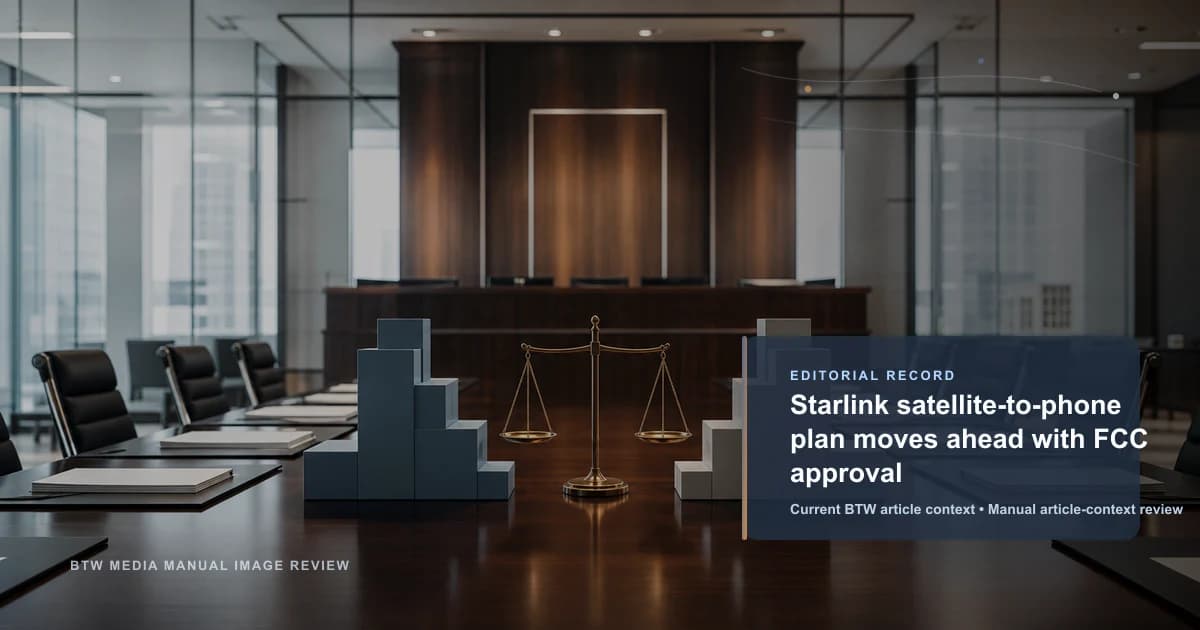 Starlink satellite-to-phone plan moves ahead with FCC approval reviewed editorial briefing visual