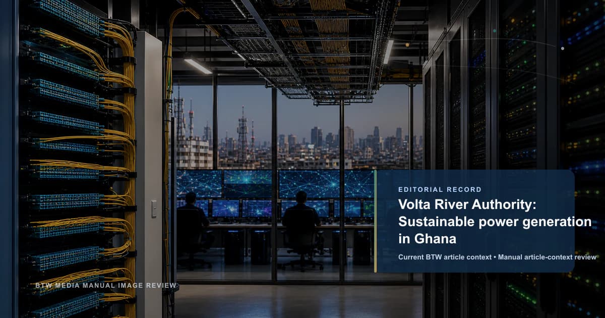 Volta River Authority: Sustainable power generation in Ghana reviewed editorial briefing visual