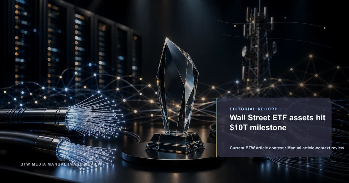 Wall Street ETF assets hit $10T milestone reviewed editorial briefing visual