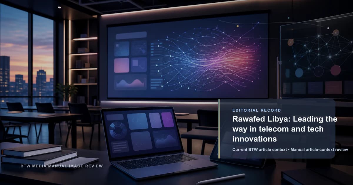 Rawafed Libya : à la pointe des innovations télécom et technologiques