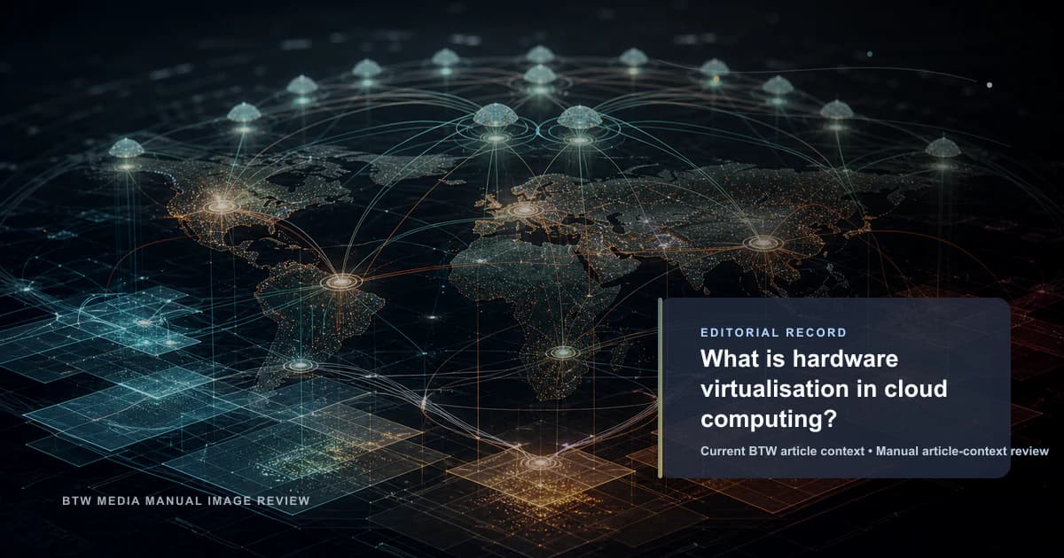 What is hardware virtualisation in cloud computing? reviewed editorial briefing visual