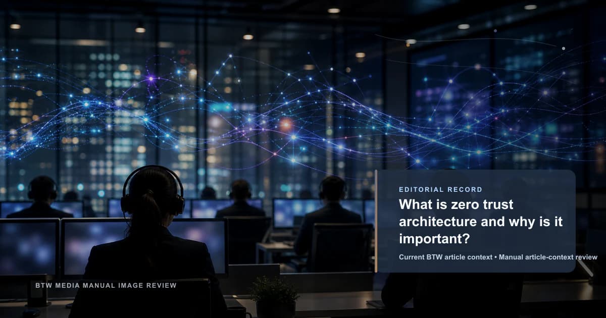 What is zero trust architecture and why is it important? reviewed editorial briefing visual