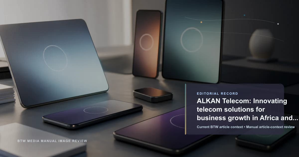 ALKAN Telecom: des solutions télécom innovantes pour la croissance des entreprises en Afrique et au Moyen-Orient