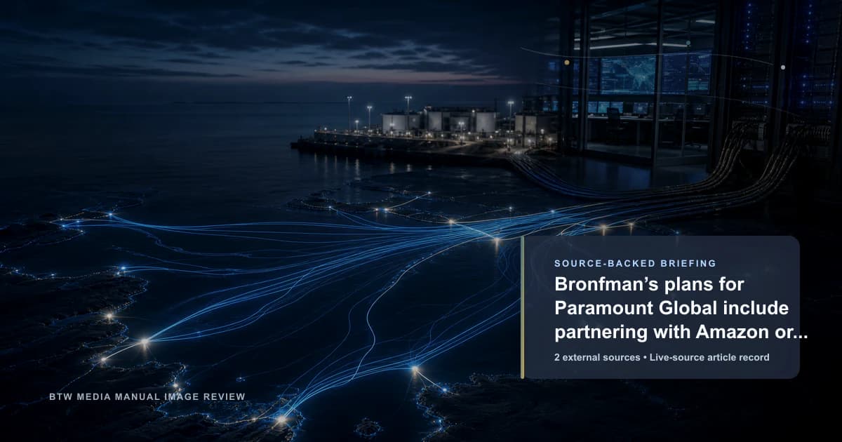 Bronfman’s plans for Paramount Global include partnering with Amazon or Apple source-backed briefing visual