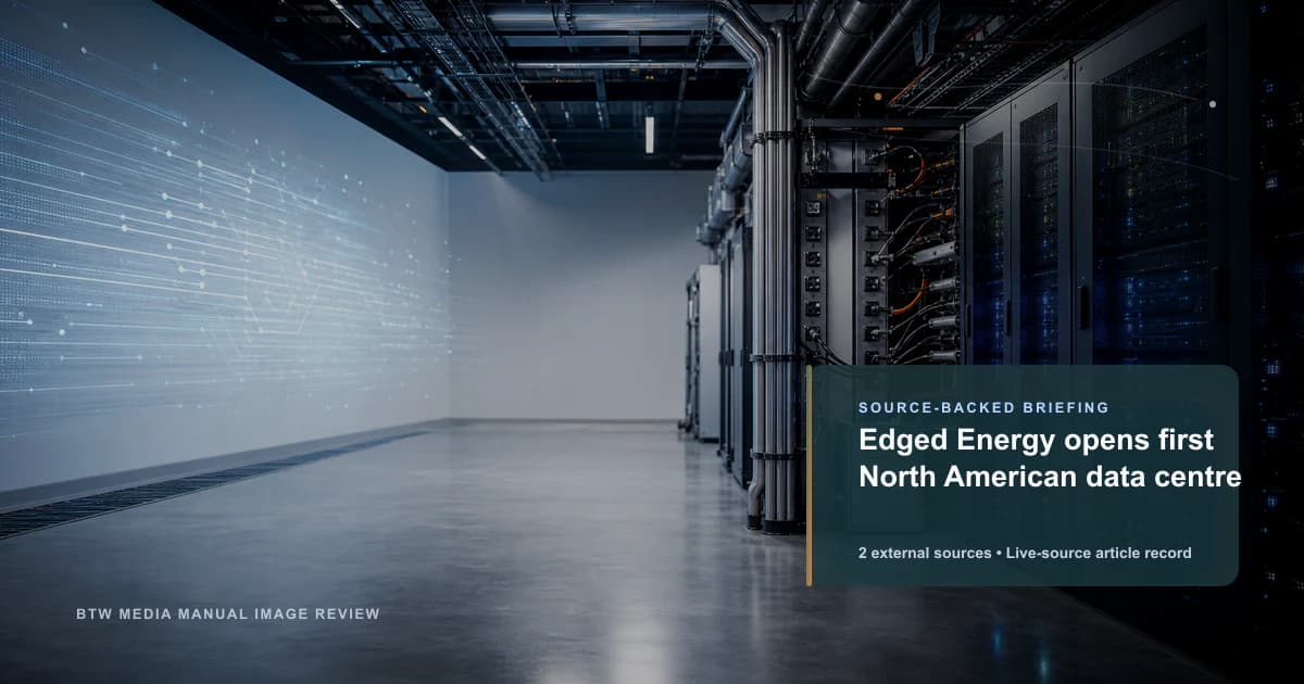 Edged Energy opens first North American data centre source-backed briefing visual
