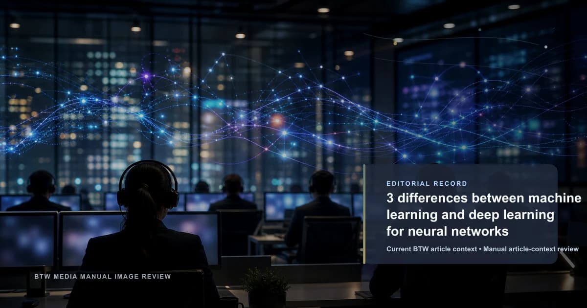 3 differences between machine learning and deep learning for neural networks reviewed editorial briefing visual